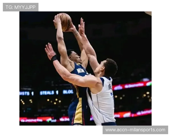 篮球盛宴对决鹈鹕与独行侠 主教练战术布置决定比赛胜负 篮球盛宴对决鹈鹕与独行侠 主教练战术布置决定比赛胜负